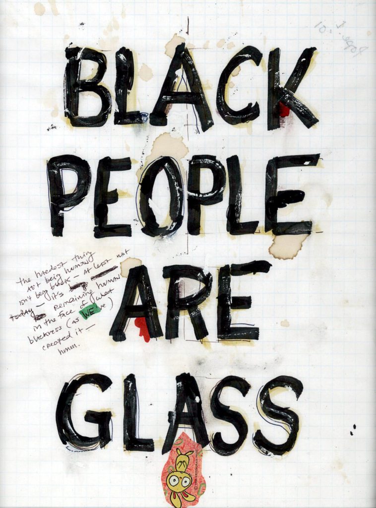 Pope L., Black People Are Glass, 2001, Pencil and marker on paper, 31.75 x 25.4 cm, Courtesy Luc Bellier
